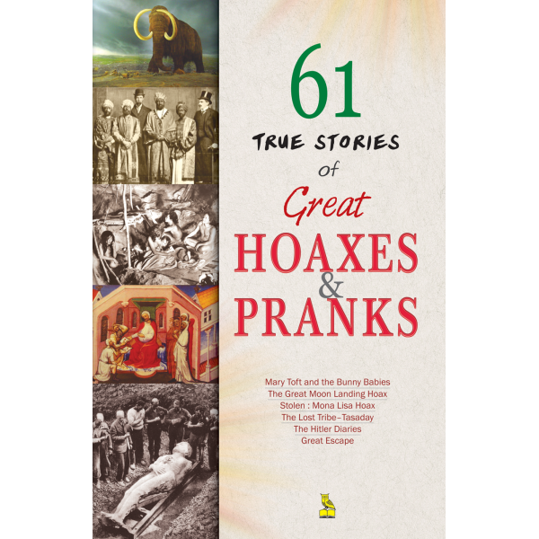 True Stories of Great Hoaxes and Pranks